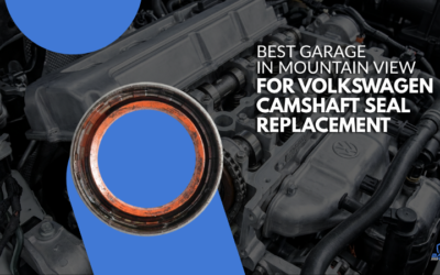 Best Garage in Mountain View For Volkswagen Camshaft Seal Replacement