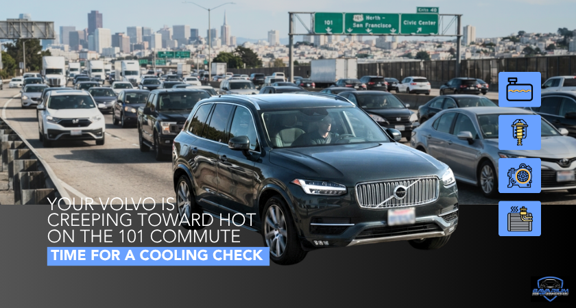 Your Volvo Is Creeping Toward Hot on the 101 Commute — Time for a Cooling Check