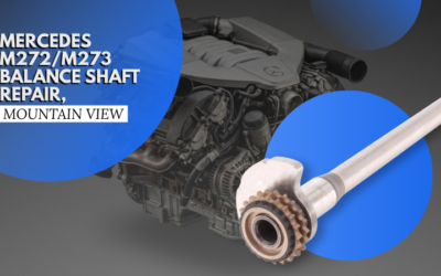 Mercedes M272/M273 Balance Shaft Repair, Mountain View